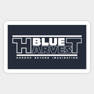 Blue Harvest - Horror Beyond Imagination Magnet